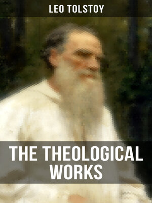 cover image of The Theological Works of Leo Tolstoy